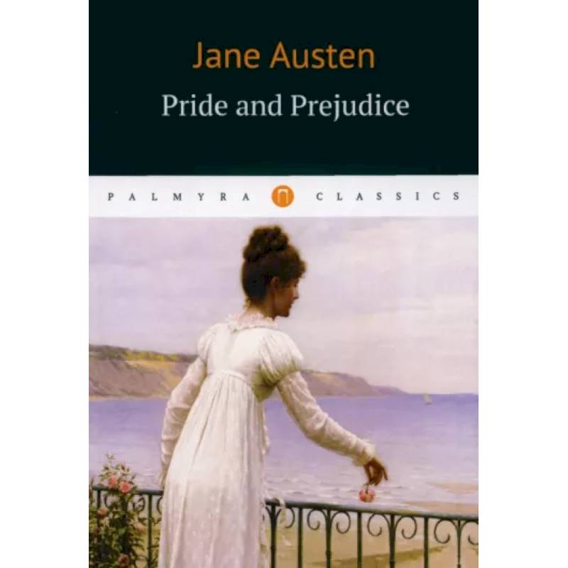Jane Austen: Pride and Prejudice Jane Austen: Pride and Prejudice