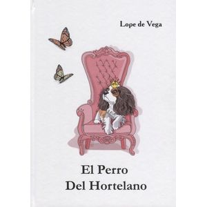 El Perro Del Hortelano = Собака на сене: пьеса на испанском El Perro Del Hortelano = Собака на сене: пьеса на испанском