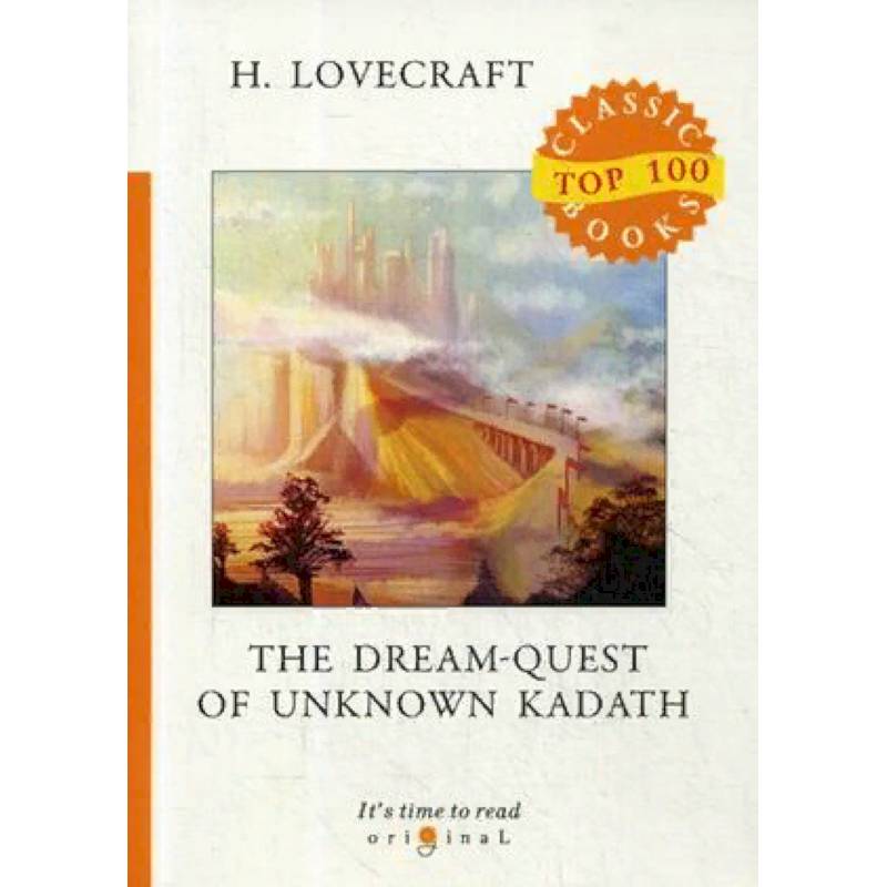 The Dream-Quest of Unknown Kadath The Dream-Quest of Unknown Kadath