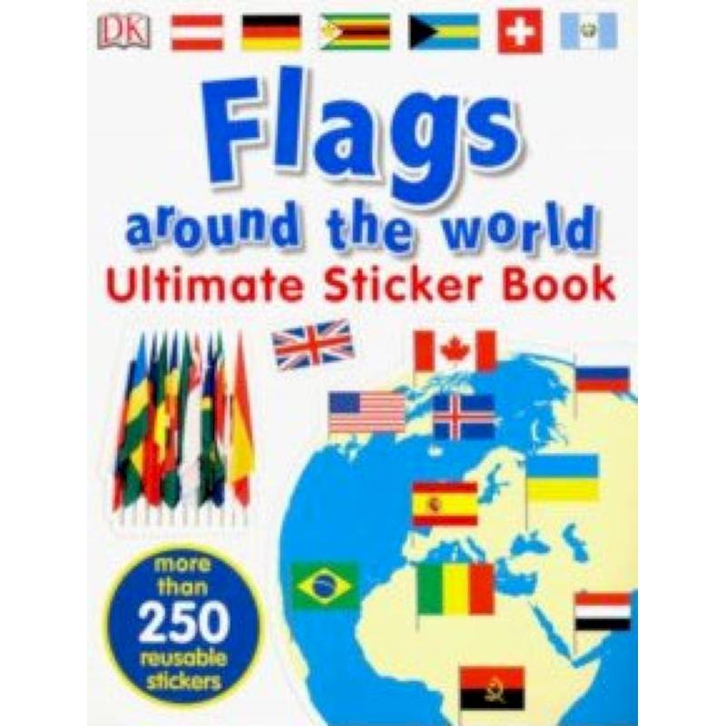 Flags Around the World. Ultimate Sticker Book Flags Around the World. Ultimate Sticker Book