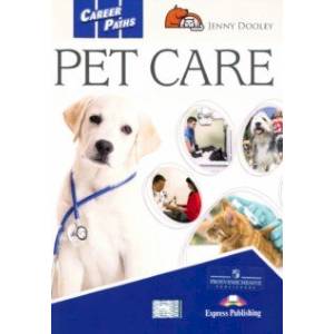 Career Paths. Pet Care Student's Book with digibook Career Paths. Pet Care Student's Book with digibook