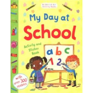 My Day at School. Activity and Sticker Book My Day at School. Activity and Sticker Book