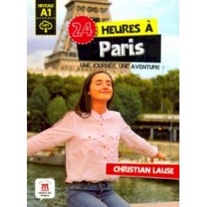 24 heures a Paris. Une journee, une aventure. А1 24 heures a Paris. Une journee, une aventure. А1