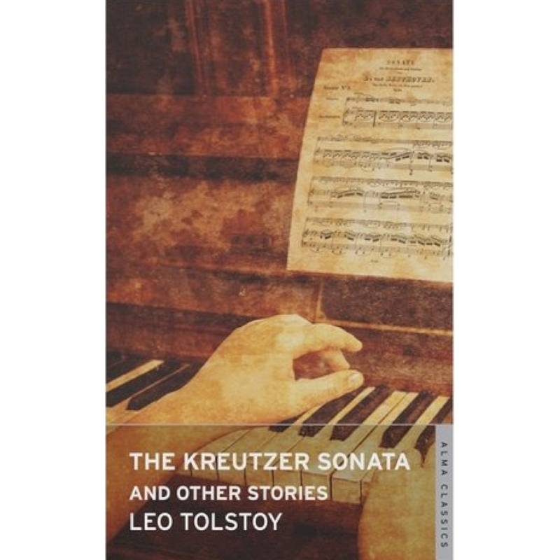 The Kreutzer Sonata and Other Stories The Kreutzer Sonata and Other Stories