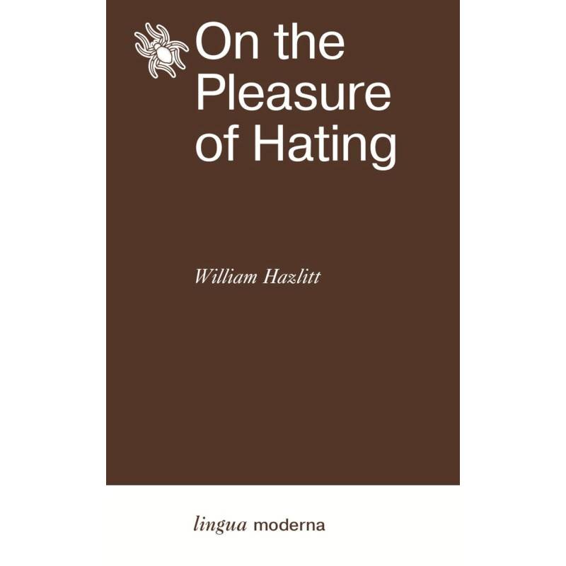 On the Pleasure of Hating On the Pleasure of Hating