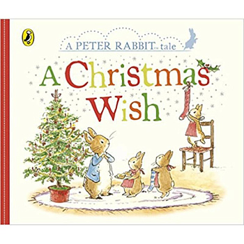 A Peter Rabbit Tale. A Christmas Wish