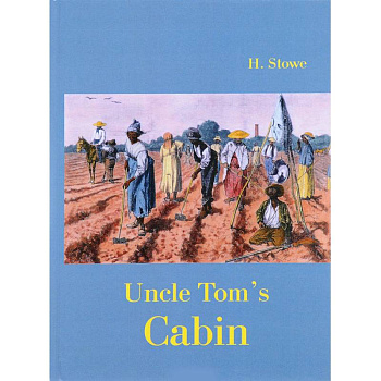 Uncle Tom`s Cabin / Хижина дяди Тома